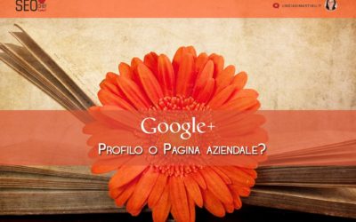 Profilo o pagina aziendale su Google Plus?