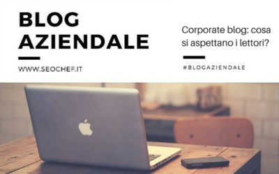 Corporate blog: cosa si aspettano i lettori? #blogaziendale