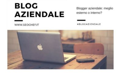 Blogger aziendale: meglio esterno o interno?