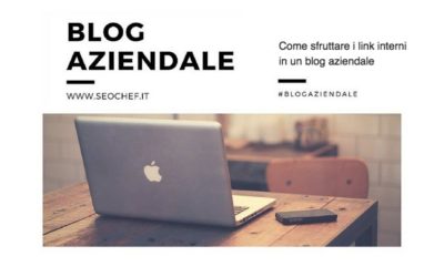 Link interni: come e perché usarli in un blog aziendale