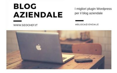 6 plugin WordPress indispensabili per un blog aziendale