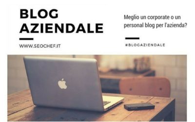 Meglio un corporate o un personal blog per la tua azienda?