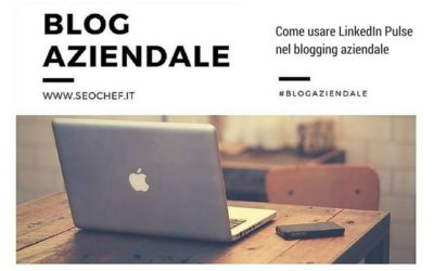 Come usare LinkedIn Pulse nel blogging aziendale