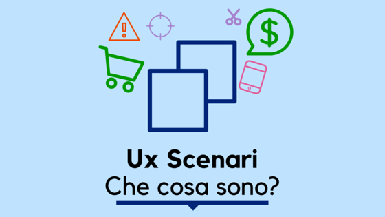 ux scenari che cosa sono